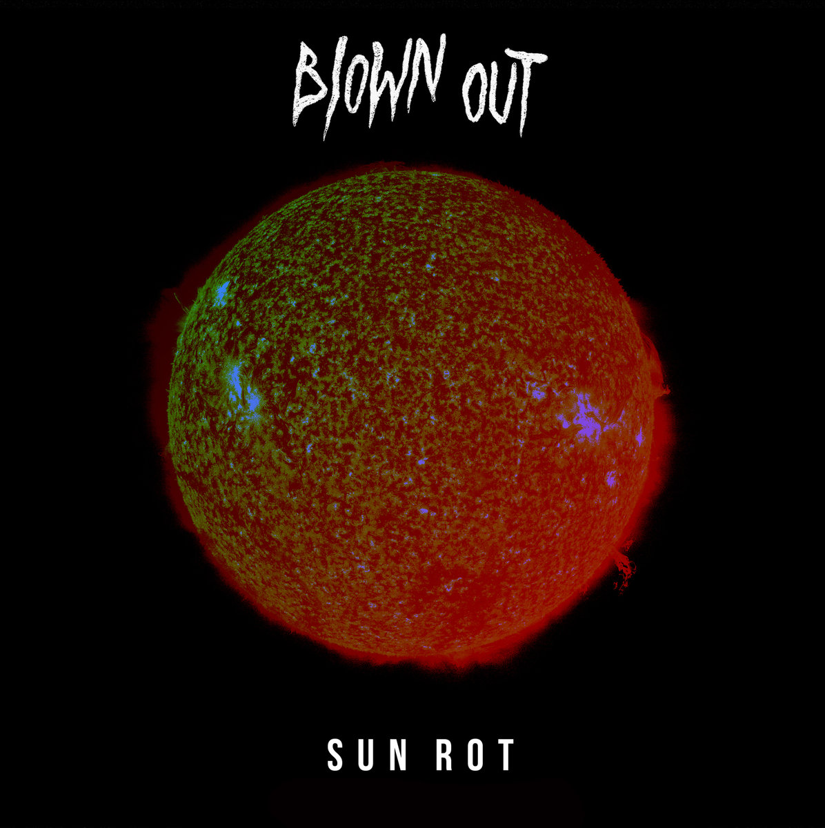 BLOWN OUT - Sun Rot