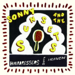 Review: Sonny & The Sunsets - Hairdressers From Heaven