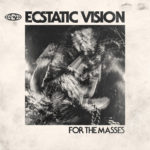 Review: Ecstatic Vision - For The Masses