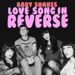 Neuer Song: Baby Shakes - Love Song In Reverse