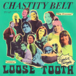 Neue Split-Single: Chastity Belt | Loose Tooth