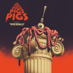 Review: Pigs Pigs Pigs Pigs Pigs Pigs Pigs - Viscerals