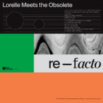 Neue EP: Lorelle Meets The Obsolete - Re-Facto
