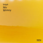 Neuer Song: BIN - Take My Money