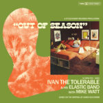Review: Ivan The Tolerable & His Elastic Band (w/ Mike Watt) - Out Of Season