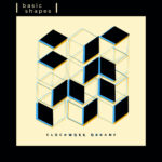 Review: Basic Shapes - Clockwork Organs