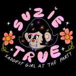 Review: Suzie True - Saddest Girl at The Party