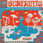 Neuer Song: Sunfruits - Mushroom Kingdom