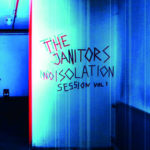 Review: The Janitors - Noisolation Sessions Vol​.​1