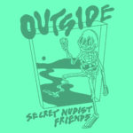 Neuer Song: Secret Nudist Friends - Outside