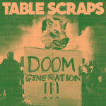 Neuer Song: Table Scraps - Doom Generation