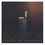 Review: Alastor - Onwards and Downwards