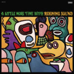 Neuer Song: Reigning Sound - A Little More Time