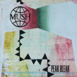 Neue Songs: Mush - Peak Bleak / Clarion Call