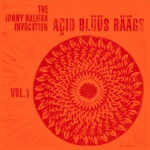 Review: The Jonny Halifax Invocation - Acid Blüüs Räägs : Vol. 1