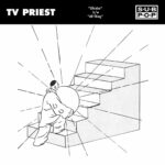Neuer Song: TV Priest - Lifesize