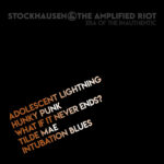 Review: Stockhausen & The Amplified Riot - Era of the Inauthentic