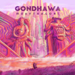 Neue EP: GONDHAWA - Ma​̈​anthagorī