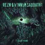 Review: REZN & Vinnum Sabbathi - Silent Future